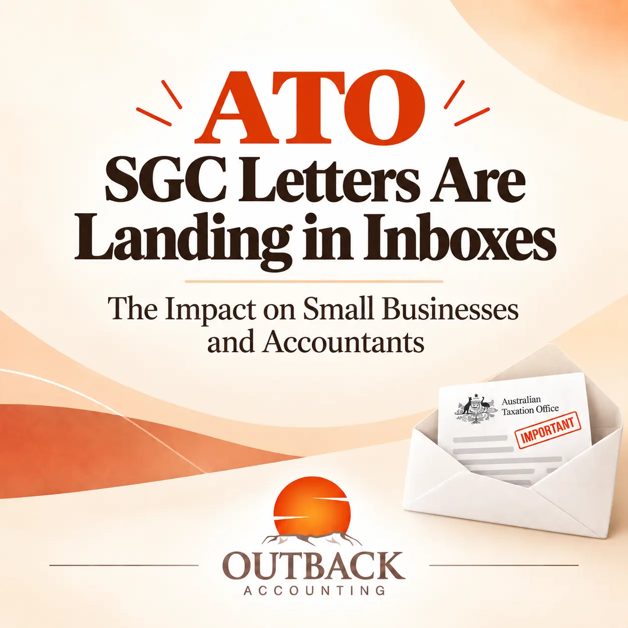 ATO SGC Letters Are Landing in Inboxes The Impact on Small Businesses and Accountants